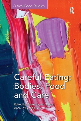 Careful Eating: Bodies, Food and Care by Emma-Jayne Abbots