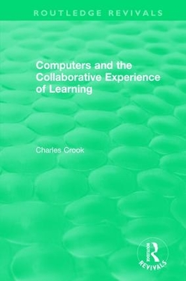 Computers and the Collaborative Experience of Learning (1994) by Charles Crook