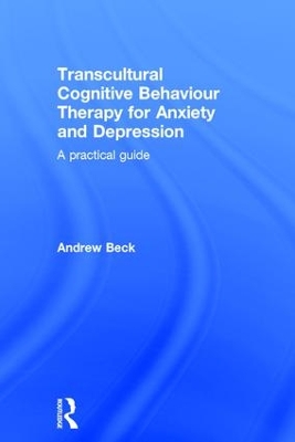 Transcultural Cognitive Behaviour Therapy for Anxiety and Depression by Andrew Beck