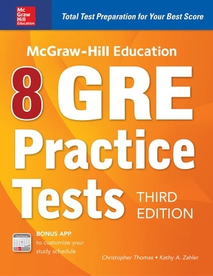 McGraw-Hill Education 8 GRE Practice Tests, Third Edition book