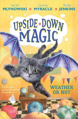 Weather or Not (Upside-Down Magic #5) book