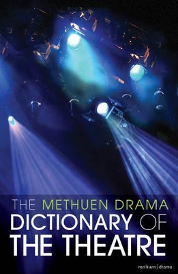 Methuen Drama Dictionary of the Theatre by Jonathan Law