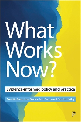 What Works Now?: Evidence-Informed Policy and Practice book