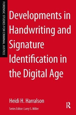 Developments in Handwriting and Signature Identification in the Digital Age by Heidi Harralson