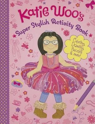 Katie Woo's Super Stylish Activity Book book