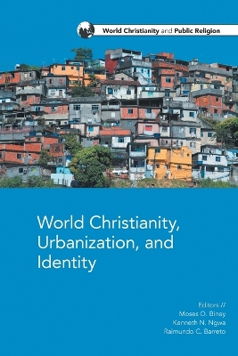 World Christianity, Urbanization and Identity book