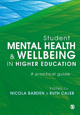 Student Mental Health and Wellbeing in Higher Education: A practical guide by Nicola Barden