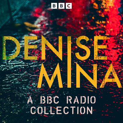 Denise Mina: A BBC Radio Collection: The Dead Hour, Three Fires & more by Denise Mina