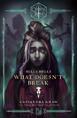 Critical Role: Bells Hells - What Doesn't Break by Cassandra Khaw