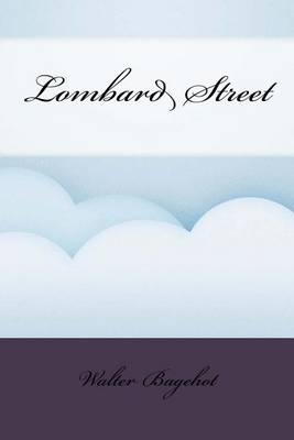 Lombard Street by Walter Bagehot