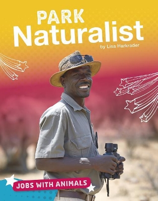 Park Naturalist (Jobs with Animals) by Lisa Harkrader