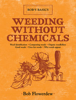 Weeding Without Chemicals: Bob's Basics book