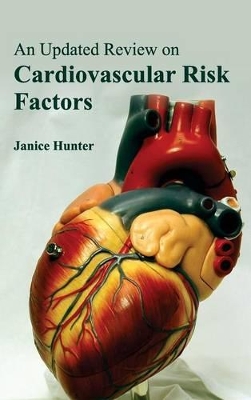 Updated Review on Cardiovascular Risk Factors by Janice Hunter