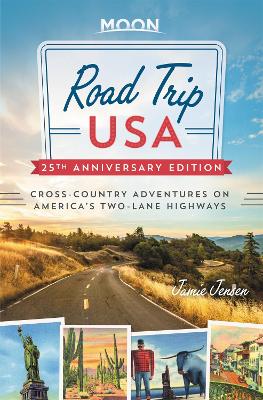 Road Trip USA (25th Anniversary Edition): Cross-Country Adventures on America's Two-Lane Highways by Jamie Jensen