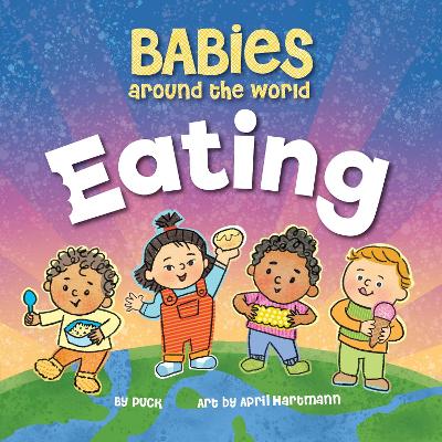 Babies Around the World Eating by Puck