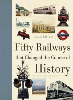 Fifty Railways That Changed the Course of History book