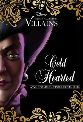 Cold Hearted: a Tale of Cinderella's Wicked Stepmother (Disney Villains #8) book