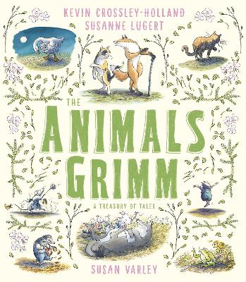 The Animals Grimm: A Treasury of Tales book