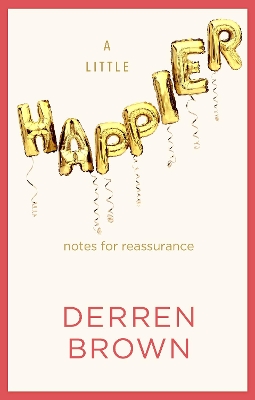 A Little Happier: Notes for reassurance book