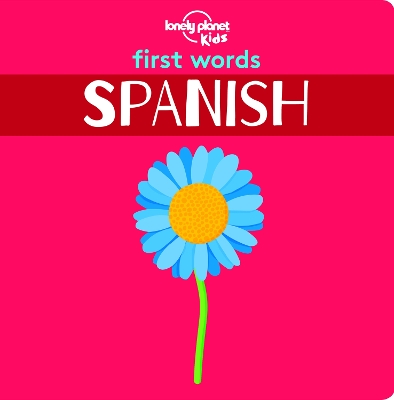 Lonely Planet Kids First Words - Spanish by Lonely Planet Kids