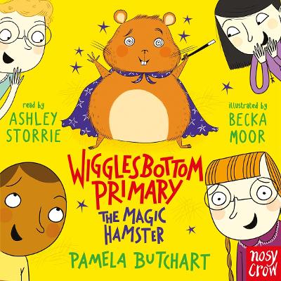 Wigglesbottom Primary: The Magic Hamster by Pamela Butchart
