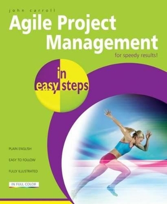 Effective Agile Project Management in Easy Steps by John Carroll