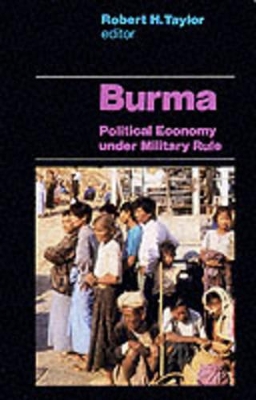 Burma: Political Economy Under Military Rule book