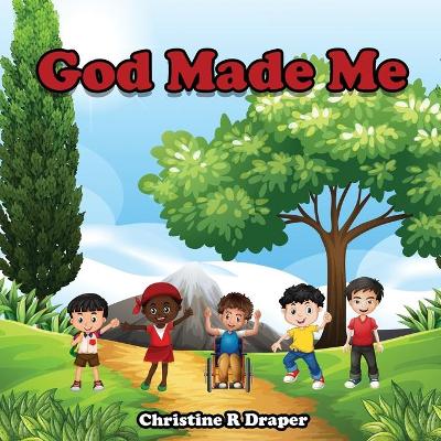 God Made Me: UK English by Christine R Draper