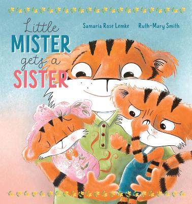 Little Mister Gets a Sister by Samaria Rose Lemke