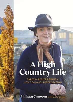 A High Country Life: Tales & Recipes from a New Zealand Sheep Station book