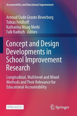 Concept and Design Developments in School Improvement Research: Longitudinal, Multilevel and Mixed Methods and Their Relevance for Educational Accountability book