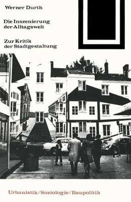 Die Inszenierung der Alltagswelt: Zur Kritik der Stadtgestaltung book