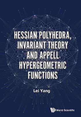 Hessian Polyhedra, Invariant Theory And Appell Hypergeometric Functions book