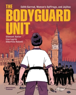 The Bodyguard Unit: Edith Garrud, Women's Suffrage, and Jujitsu book