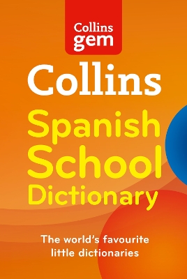 Collins Gem Spanish School Dictionary by Collins Dictionaries