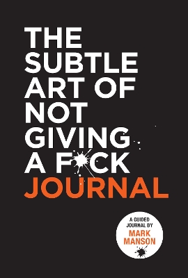 The Subtle Art of Not Giving a F*ck Journal by Mark Manson