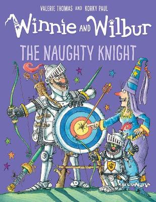 Winnie and Wilbur: The Naughty Knight by Valerie Thomas