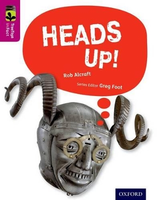 Oxford Reading Tree TreeTops inFact: Level 10: Heads Up! book