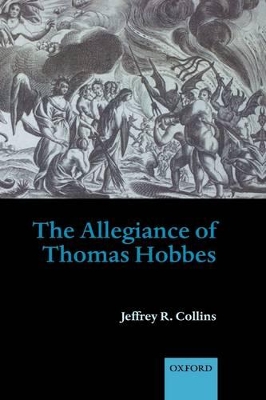 The Allegiance of Thomas Hobbes by Jeffrey R. Collins