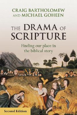 The Drama of Scripture: Finding Our Place In The Biblical Story by Craig Bartholomew