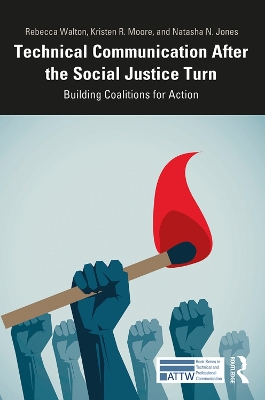 Technical Communication After the Social Justice Turn: Building Coalitions for Action by Rebecca Walton