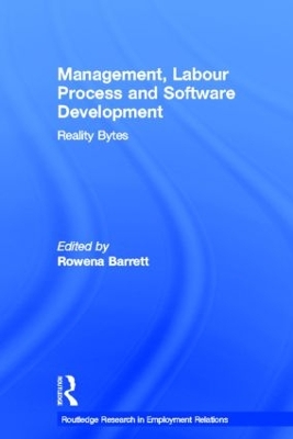 Management, Labour Process and Software Development by Rowena Barrett