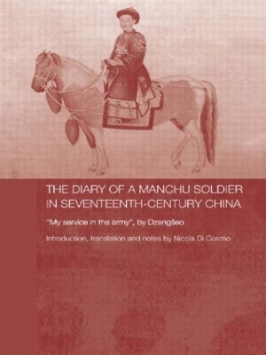 Diary of a Manchu Soldier in Seventeenth-Century China by Nicola Di Cosmo