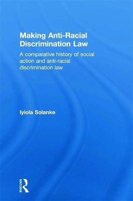 Making Anti-Racial Discrimination Law by Iyiola Solanke