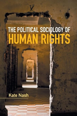The Political Sociology of Human Rights by Kate Nash