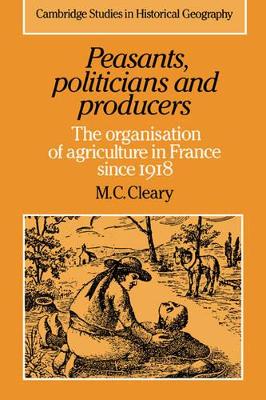 Peasants, Politicians and Producers by Mark C. Cleary