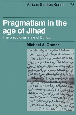 Pragmatism in the Age of Jihad by Michael A. Gomez