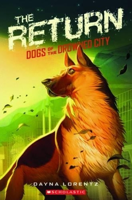Dogs of the Drowned City: #3 The Return book