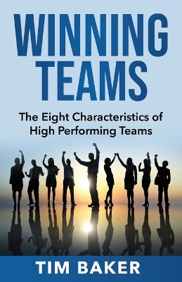 Winning Teams: The Eight Characteristics of High Performing Teams book