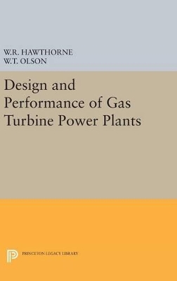 Design and Performance of Gas Turbine Power Plants by William R. Hawthorne